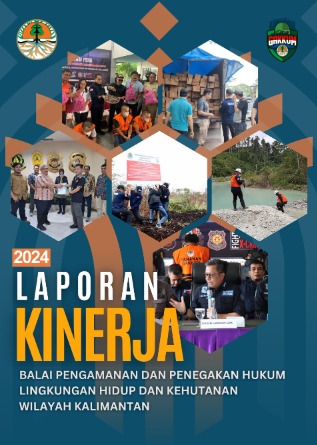 LAPORAN KINERJA BALAI GAKKUM LHK WILAYAH KALIMANTAN TA 2024