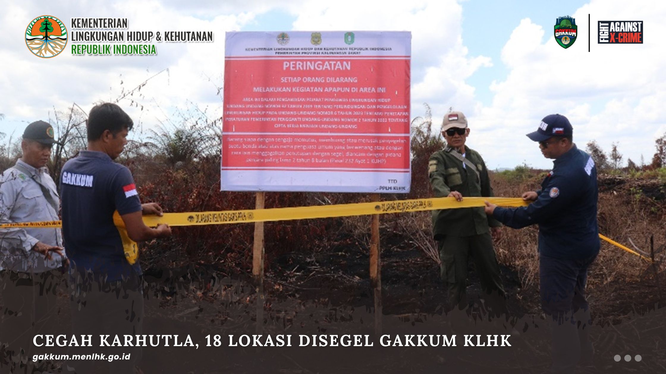 CEGAH KARHUTLA, 18 LOKASI DISEGEL GAKKUM KLHK 