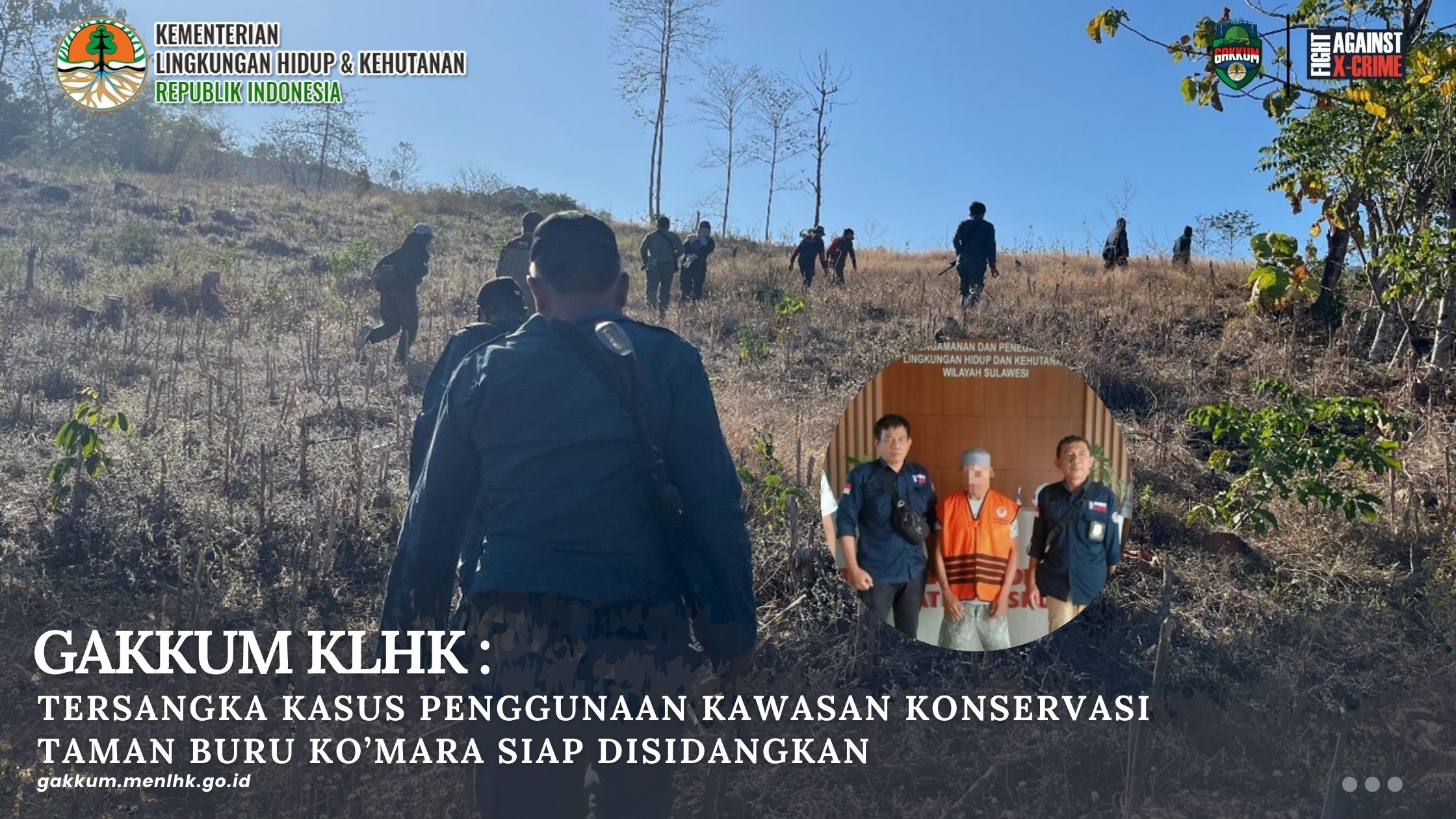 GAKKUM KLHK: TERSANGKA KASUS PENGGUNAAN KAWASAN KONSERVASI  TAMAN BURU KO’MARA SIAP DISIDANGKAN